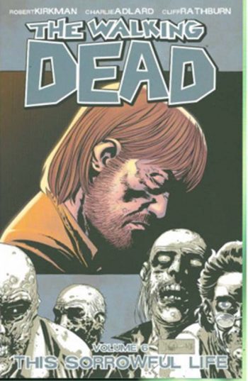 WALKING DEAD TP VOL 06 SORROWFUL LIFE (NEW PTG)